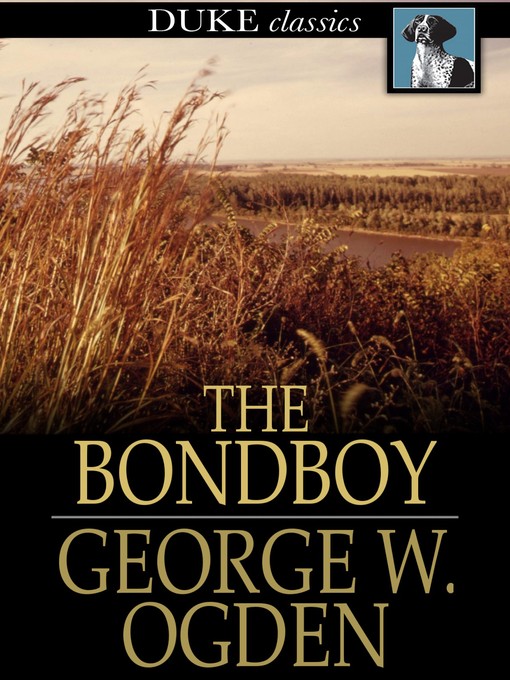 Title details for The Bondboy by George W. Ogden - Wait list